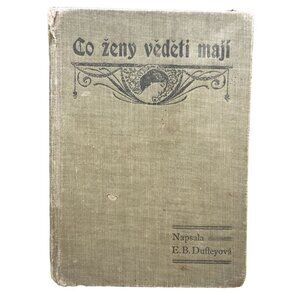 ATQ Co Zeny Vedeti Maji' What Women Can Know Book 1909 Czech Lang Womens Health